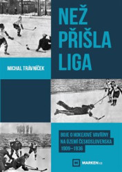 Než přišla liga. Boje o hokejové vavříny na území Československa 1909-1936